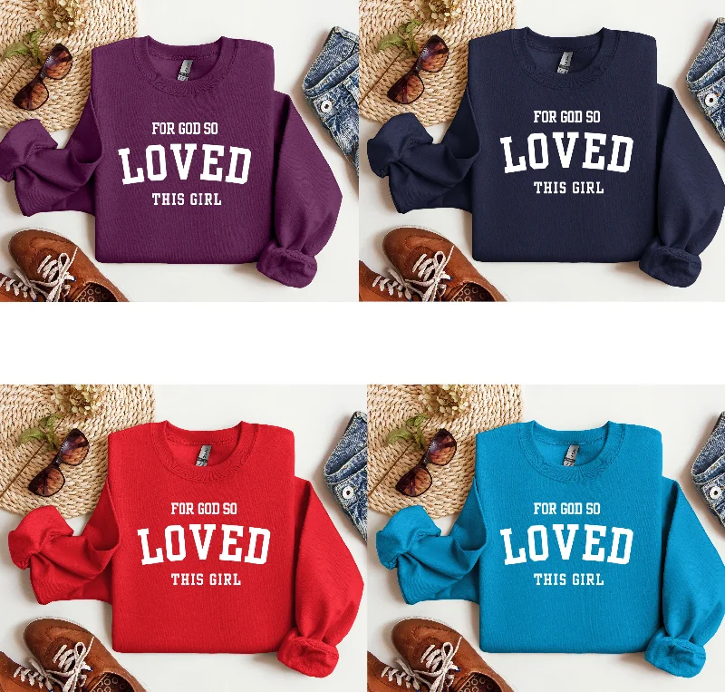 Preorder-God so LOVED this Girl Crewneck MULTIPLE COLORS